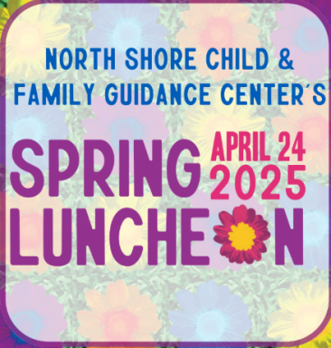 The North Shore Child & Family Guidance Center will host its annual Spring Luncheon at the Glen Head Country Club on April 24.